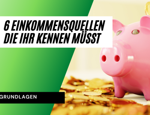 Welche Einkommensquellen gibt es? Sechs mögliche Quellen