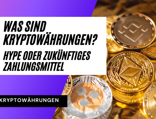 Was sind Kryptowährungen – Hype oder Zahlungsmittel in der Zukunft?